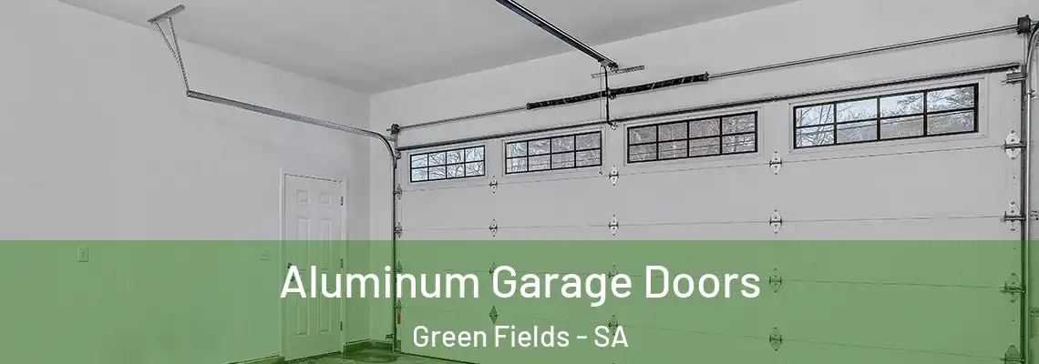 Aluminum Garage Doors Green Fields - SA