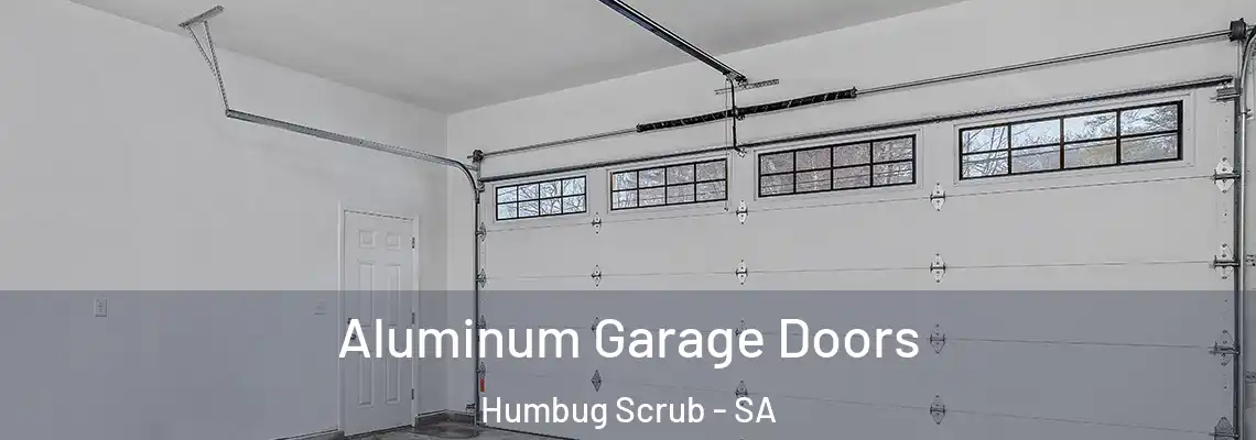  Aluminum Garage Doors Humbug Scrub - SA