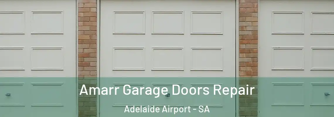 Amarr Garage Doors Repair Adelaide Airport - SA