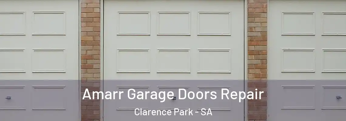 Amarr Garage Doors Repair Clarence Park - SA