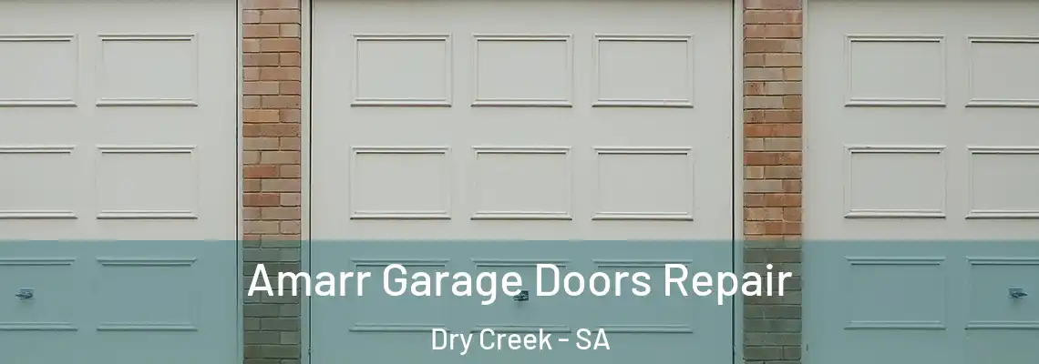  Amarr Garage Doors Repair Dry Creek - SA