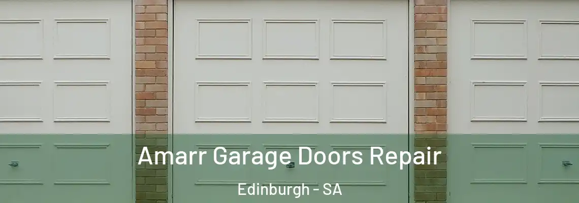 Amarr Garage Doors Repair Edinburgh - SA