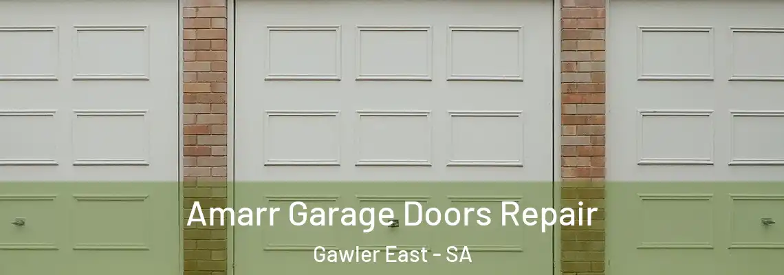 Amarr Garage Doors Repair Gawler East - SA