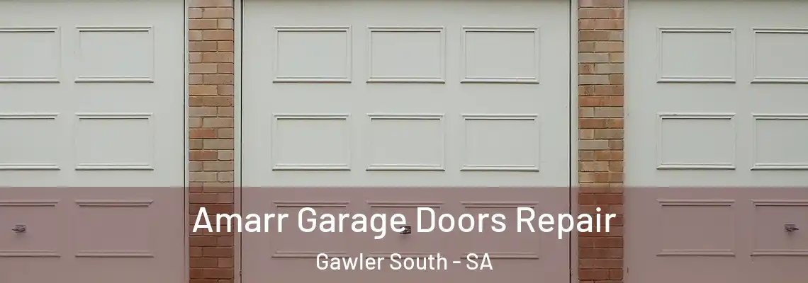 Amarr Garage Doors Repair Gawler South - SA