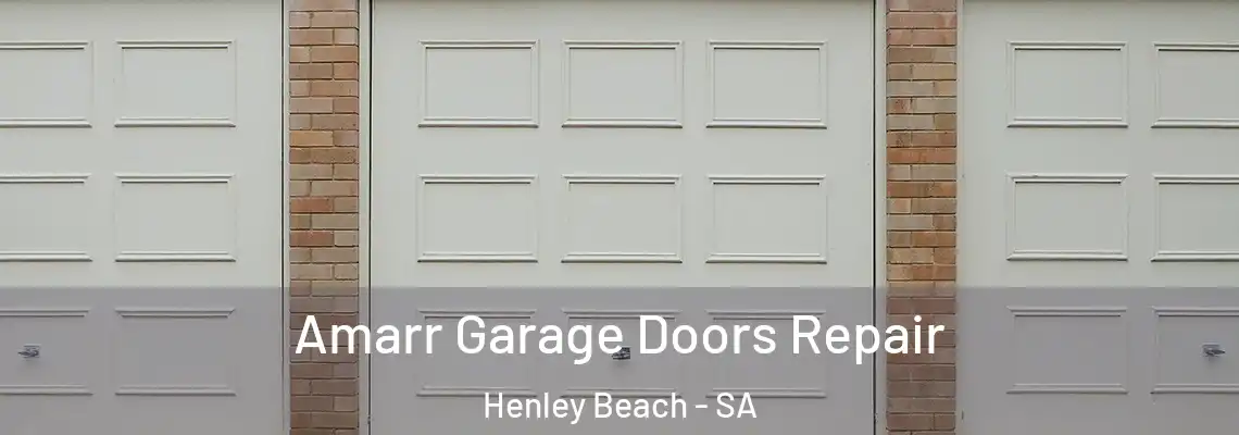  Amarr Garage Doors Repair Henley Beach - SA