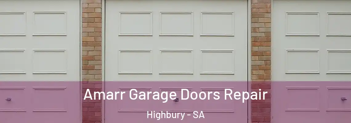 Amarr Garage Doors Repair Highbury - SA