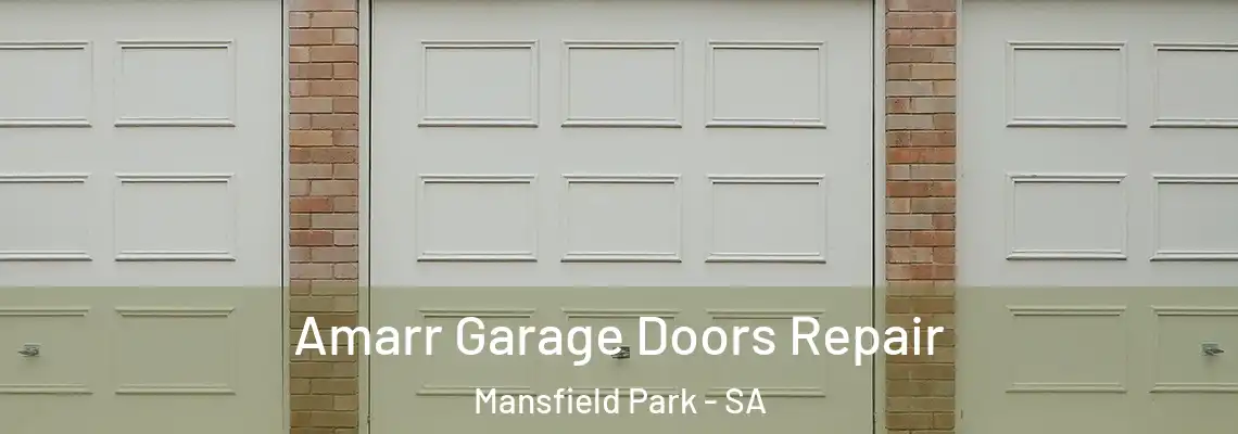 Amarr Garage Doors Repair Mansfield Park - SA