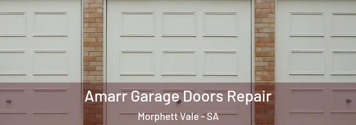 Amarr Garage Doors Repair Morphett Vale - SA