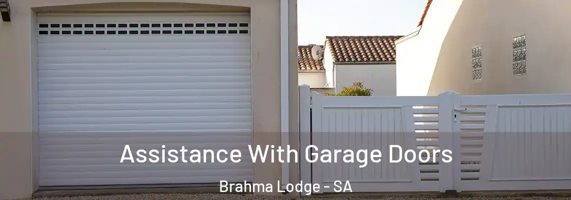 Assistance With Garage Doors Brahma Lodge - SA