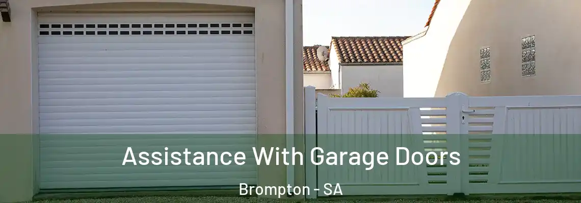  Assistance With Garage Doors Brompton - SA