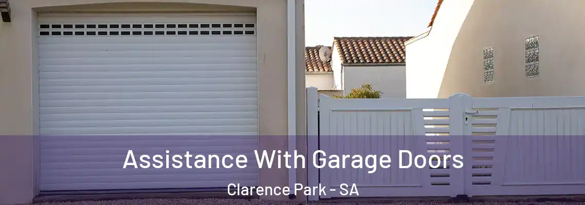 Assistance With Garage Doors Clarence Park - SA
