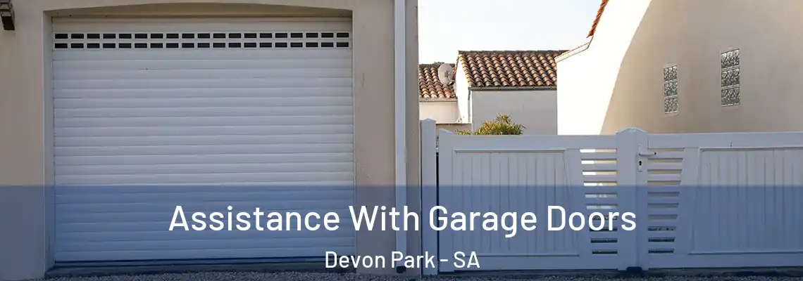  Assistance With Garage Doors Devon Park - SA