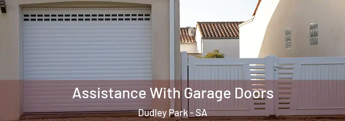  Assistance With Garage Doors Dudley Park - SA
