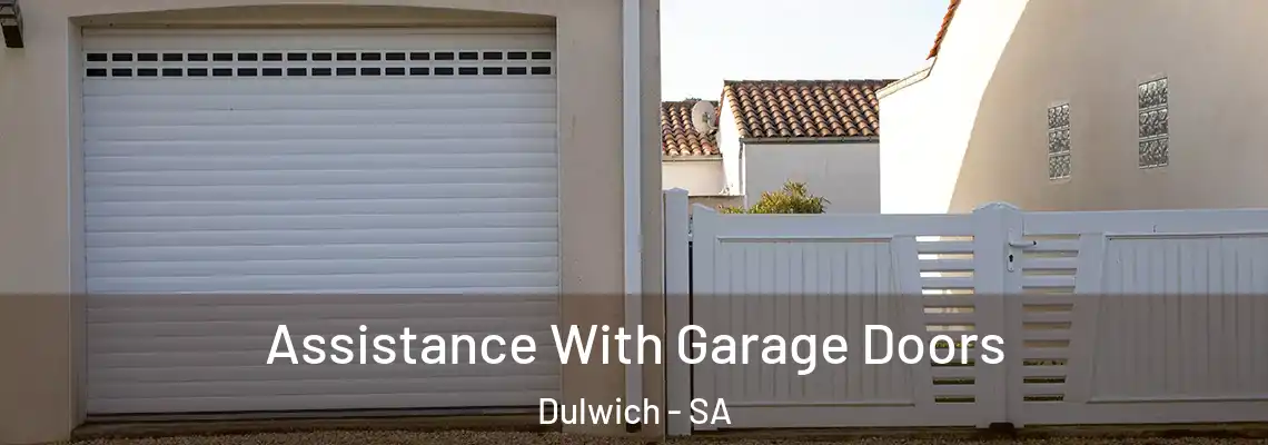 Assistance With Garage Doors Dulwich - SA