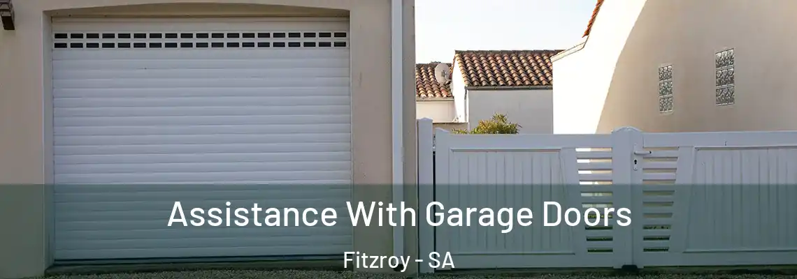  Assistance With Garage Doors Fitzroy - SA