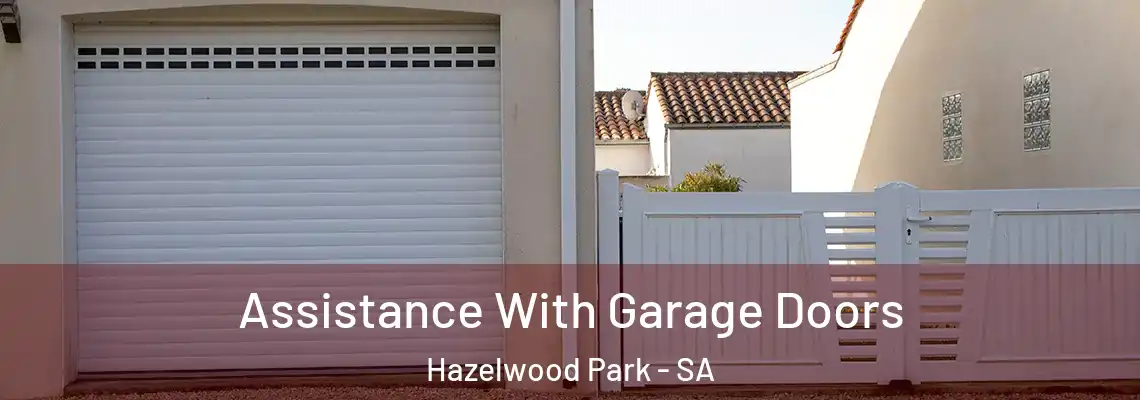  Assistance With Garage Doors Hazelwood Park - SA