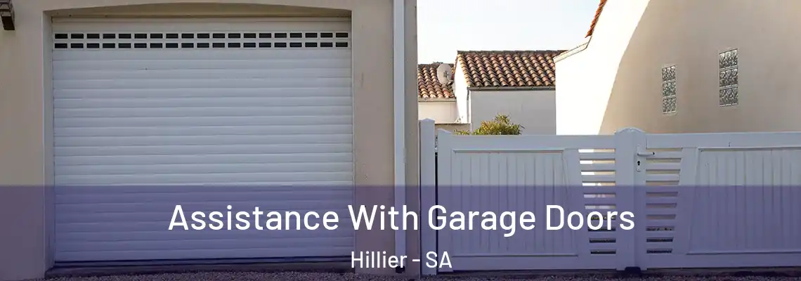 Assistance With Garage Doors Hillier - SA