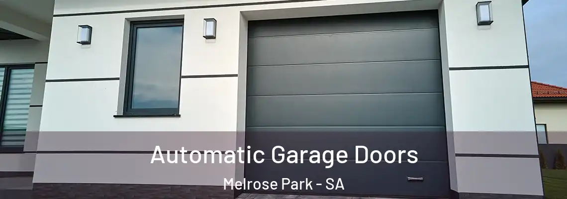Automatic Garage Doors Melrose Park - SA