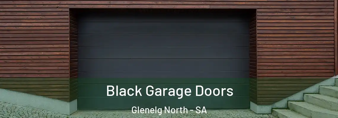  Black Garage Doors Glenelg North - SA