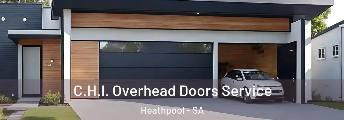 C.H.I. Overhead Doors Service Heathpool - SA