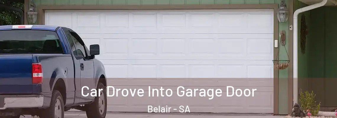  Car Drove Into Garage Door Belair - SA