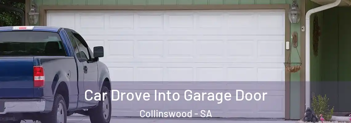 Car Drove Into Garage Door Collinswood - SA