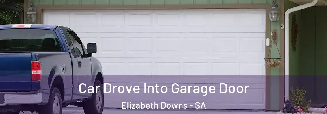 Car Drove Into Garage Door Elizabeth Downs - SA
