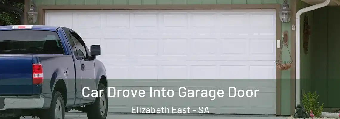  Car Drove Into Garage Door Elizabeth East - SA