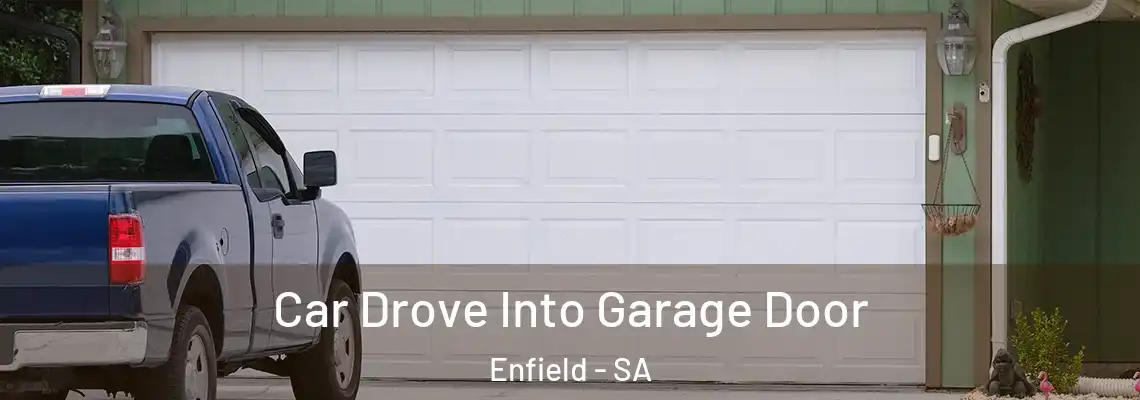  Car Drove Into Garage Door Enfield - SA