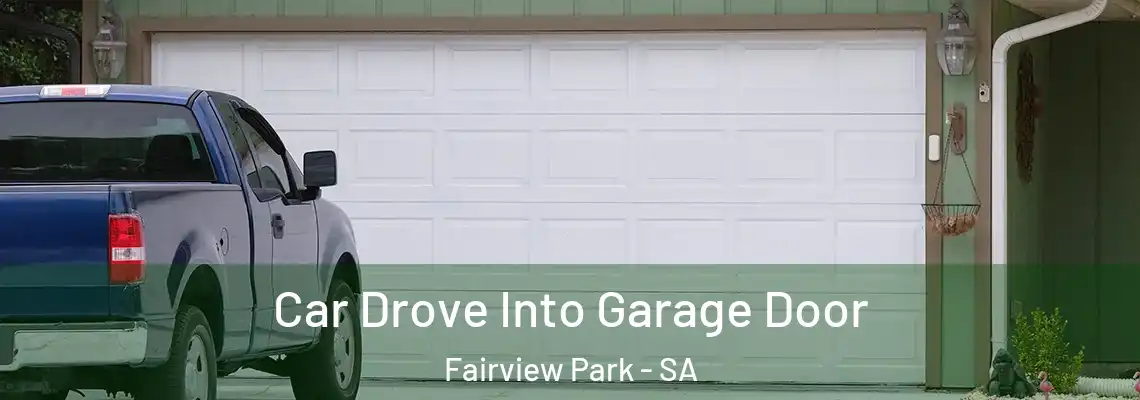  Car Drove Into Garage Door Fairview Park - SA