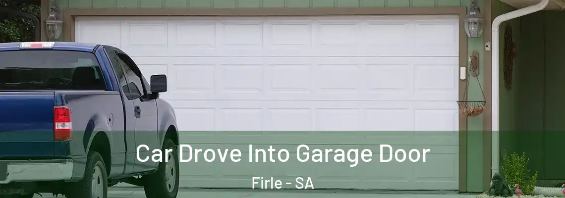  Car Drove Into Garage Door Firle - SA