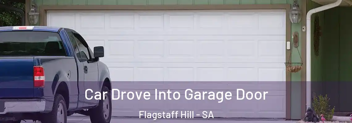  Car Drove Into Garage Door Flagstaff Hill - SA