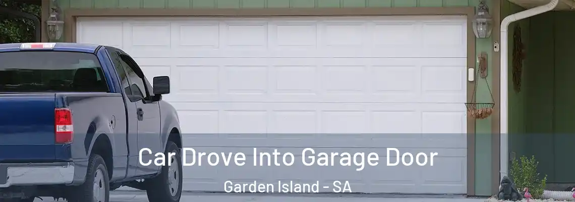 Car Drove Into Garage Door Garden Island - SA