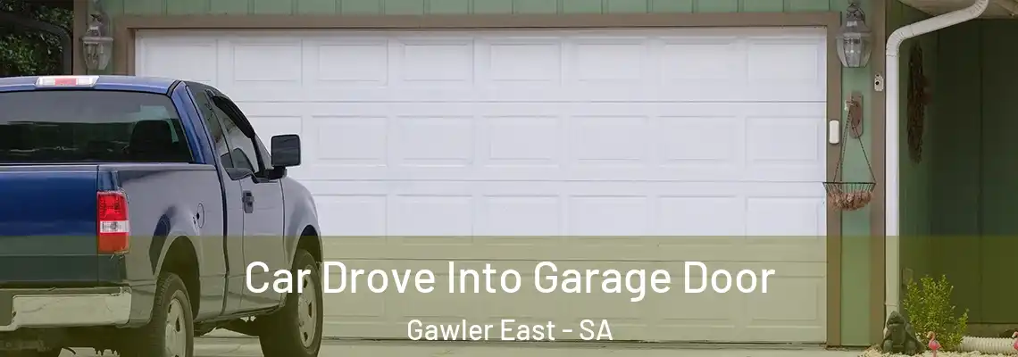 Car Drove Into Garage Door Gawler East - SA