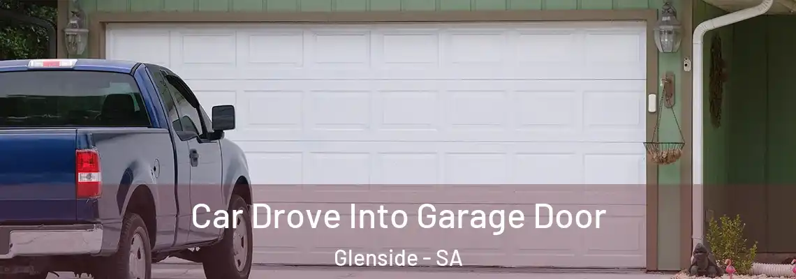  Car Drove Into Garage Door Glenside - SA