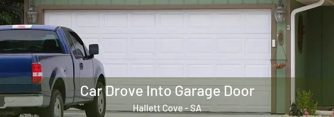  Car Drove Into Garage Door Hallett Cove - SA