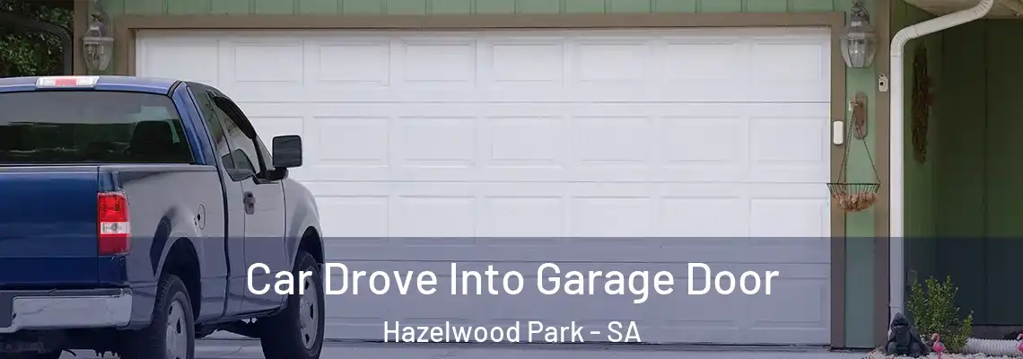  Car Drove Into Garage Door Hazelwood Park - SA