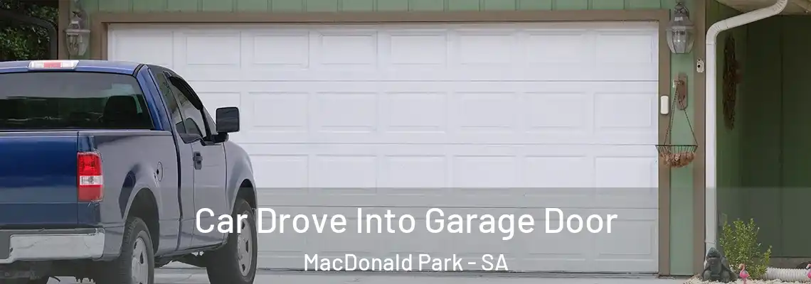 Car Drove Into Garage Door MacDonald Park - SA