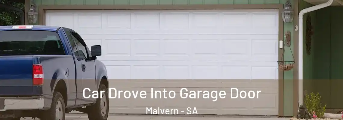  Car Drove Into Garage Door Malvern - SA