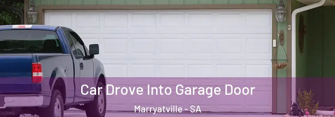  Car Drove Into Garage Door Marryatville - SA