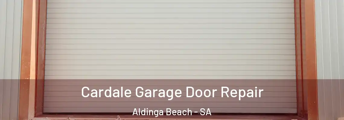  Cardale Garage Door Repair Aldinga Beach - SA