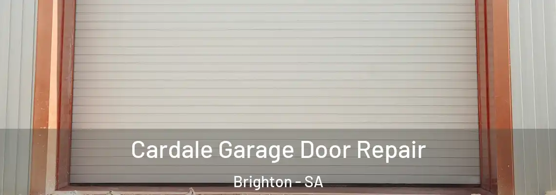 Cardale Garage Door Repair Brighton - SA