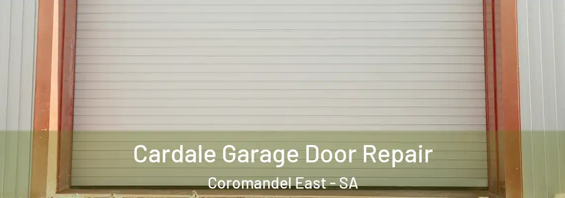  Cardale Garage Door Repair Coromandel East - SA
