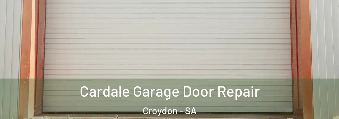 Cardale Garage Door Repair Croydon - SA