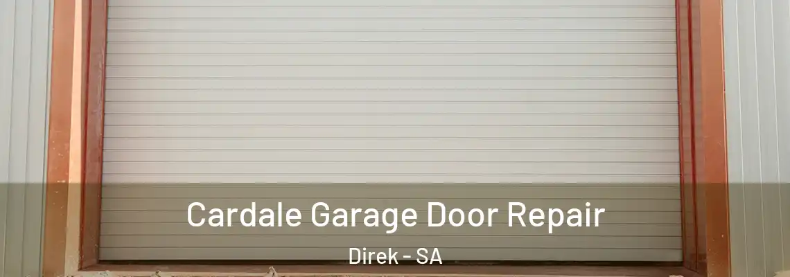 Cardale Garage Door Repair Direk - SA