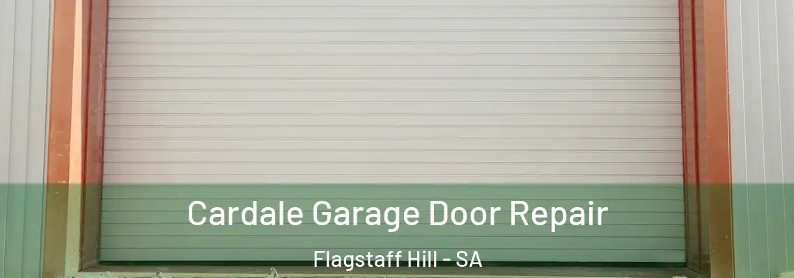  Cardale Garage Door Repair Flagstaff Hill - SA