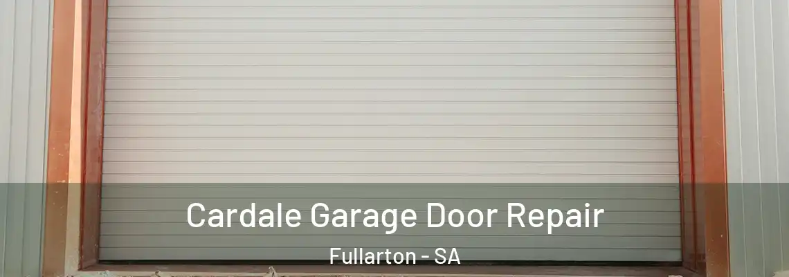 Cardale Garage Door Repair Fullarton - SA
