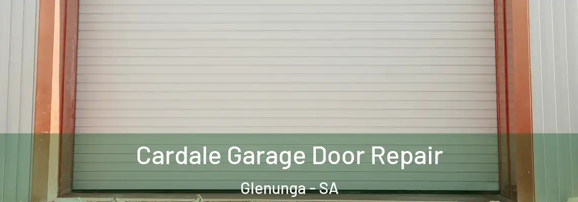 Cardale Garage Door Repair Glenunga - SA
