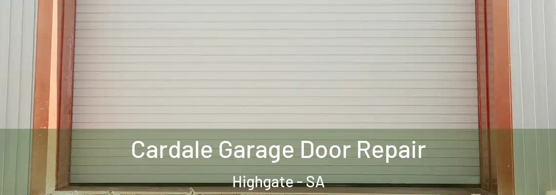 Cardale Garage Door Repair Highgate - SA