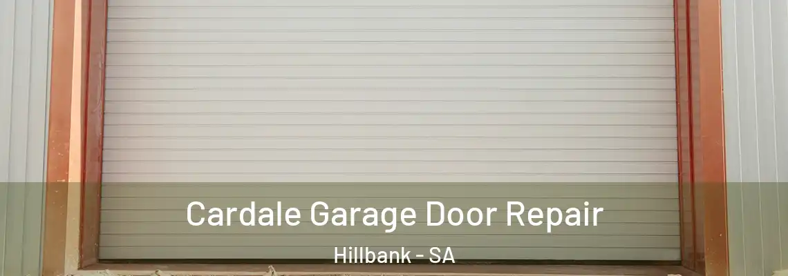  Cardale Garage Door Repair Hillbank - SA